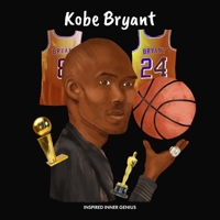 Kobe Bryant: (Biografia per bambini, libri per bambini, 5-10 anni, Basketball Hall of Fame) (Inspired Inner Genius (IT)) B0991C2NK3 Book Cover