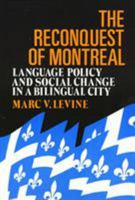 The Reconquest of Montreal: Language Policy and Social Change in a Bilingual City (Conflicts in Urban and Regional Development) 087722899X Book Cover