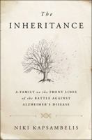 The Inheritance: A Family on the Front Lines of the Battle Against Alzheimer's Disease 1451697325 Book Cover