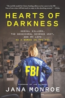 Hearts of Darkness: Serial Killers, the Behavioral Science Unit, and My Life as a Woman in the FBI 1419766120 Book Cover