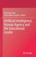 Artificial Intelligence, Human Agency and the Educational Leader 3030776093 Book Cover
