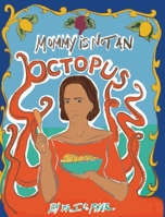 Mommy Is Not an Octopus 1771804521 Book Cover