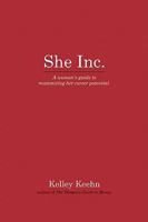 She Inc.: A woman's guide to maximizing her career potential 1897178646 Book Cover