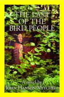 The Last of the Bird People 0982711573 Book Cover