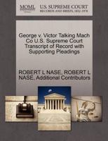 George v. Victor Talking Mach Co U.S. Supreme Court Transcript of Record with Supporting Pleadings 127026348X Book Cover
