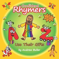 Confident Rhymers - Use Their Gifts 1729723845 Book Cover