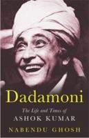 Dadamoni: The Life and Times of Ashok Kumar 9354471897 Book Cover