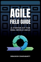 Agile Field Guide: A Starter Kit for Real-World Agile 9354690173 Book Cover