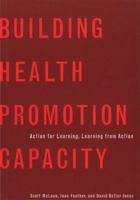 Building Health Promotion Capacity: Action for Learning, Learning from Action 077481151X Book Cover