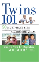 Twins 101: 50 Must-Have Tips for Pregnancy through Early Childhood From Doctor M.O.M. 0470343680 Book Cover