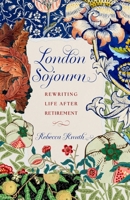 London Sojourn: Rewriting Life After Retirement B0FDGSX9MC Book Cover