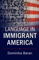 Language in Immigrant America 1107689813 Book Cover