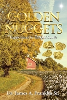 Golden Nuggets: Experiences in the Old South 1662409419 Book Cover