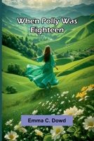 When Polly Was Eighteen 102357182X Book Cover