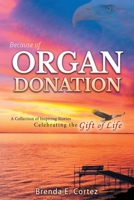 Because of Organ Donation: A Collection of Inspiring Stories Celebrating the Gift of Life 0999360191 Book Cover