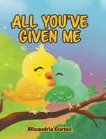 All You've Given Me 1646286111 Book Cover