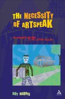 The Necessity of Artspeak: The Language of Arts in the Western Tradition 0826460798 Book Cover