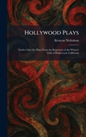 Hollywood Plays: Twelve One-Act Plays From the Repertory of the Writers' Club of Hollywood, California 102571623X Book Cover