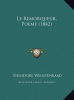 Le Remorqueur, Poeme (1842) 116940815X Book Cover