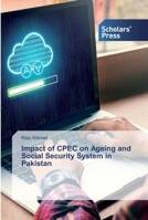 Impact of CPEC on Ageing and Social Security System in Pakistan 6138924401 Book Cover