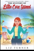 The Mystery of Little Corn Island: A Francis Hayes Cozy Mystery - Book 3 B0BYM15SX1 Book Cover