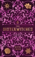 The Sisterwitches: Book 6 1946508764 Book Cover
