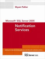 Microsoft SQL Server 2005 Notification Services 0672327791 Book Cover