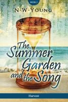 The Summer Garden and The Song: Harvest 1927899559 Book Cover