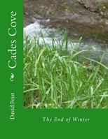 Cades Cove: The End of Winter 1484024877 Book Cover