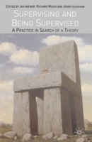 Supervising and Being Supervised: A Practice in Search of a Theory 0333962699 Book Cover