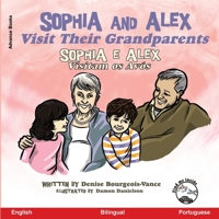 Sophia and Alex Visit Their Grandparents: Sophia e Alex Visitam os Avós B0CLV1N7VX Book Cover