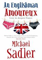 An Englishman Amoureux: Love in Deepest France 1416522433 Book Cover