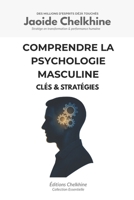 Comprendre la Psychologie Masculine: Clés & Stratégies (French Edition) 2488449407 Book Cover