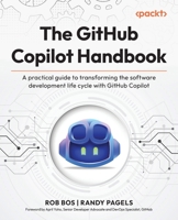 The GitHub Copilot Handbook: A practical guide to AI pair programming, automation, and smarter collaboration with GitHub Copilot 1806116634 Book Cover