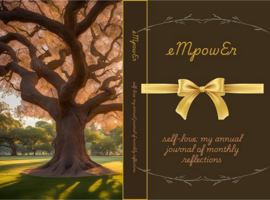 eMpowEr: self-love: my annual journal of monthly reflections B0DP7B137P Book Cover