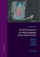 Die fünf Dimensionen der Waldorfpädagogik: Übersichten, Kommentare, Geschichte, Perspektiven. Vierte Auflage (German Edition) 3943731758 Book Cover