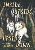 Inside, Outside, Upside Down 1038319897 Book Cover