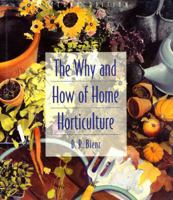 The Why and How of Home Horticulture 0716723530 Book Cover