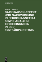 Barkhausen-Effekt Und Nachwirkung in Ferromagnetika Sowie Analoge Erscheinungen in Der Festk�rperphysik 3111141209 Book Cover