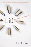 Lit!: A Christian Guide to Reading Books 1433522268 Book Cover