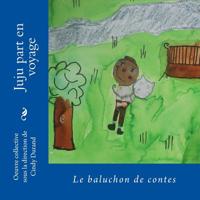 Juliette part en voyage: Le baluchon de contes 1979023255 Book Cover