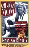 American Mom Motherhood Politics and Humble Pie 067153520X Book Cover