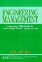 Engineering Management: Managing Effectively in Technology-Based Organizations 0471828017 Book Cover