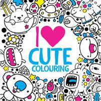 I Heart Cute Colouring 1780553889 Book Cover