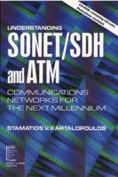 Understanding Sonet/Sdh and Atm: Communications Networks for the Next Millennium