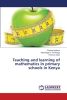 Teaching and learning of mathematics in primary schools in Kenya 3659403857 Book Cover