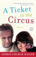 A Ticket to the Circus: A Memoir 1400067944 Book Cover