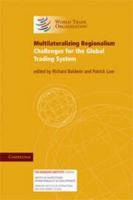 Multilateralizing Regionalism: Challenges for the Global Trading System 0521738105 Book Cover