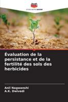 Évaluation de la persistance et de la fertilité des sols des herbicides (French Edition) 6208737923 Book Cover