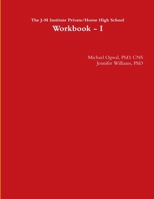 The J-M Institute Private/Home High School Workbook - I 1304777804 Book Cover